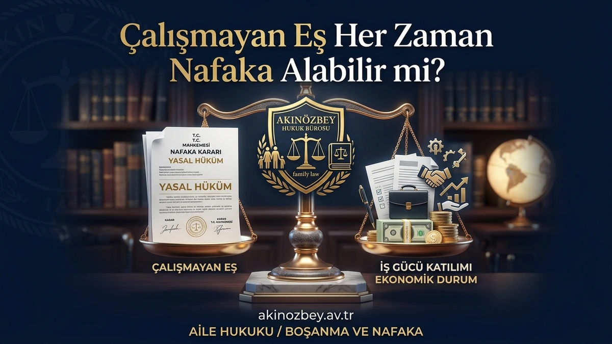 Çalışmayan Eş Her Zaman Nafaka Alabilir mi?