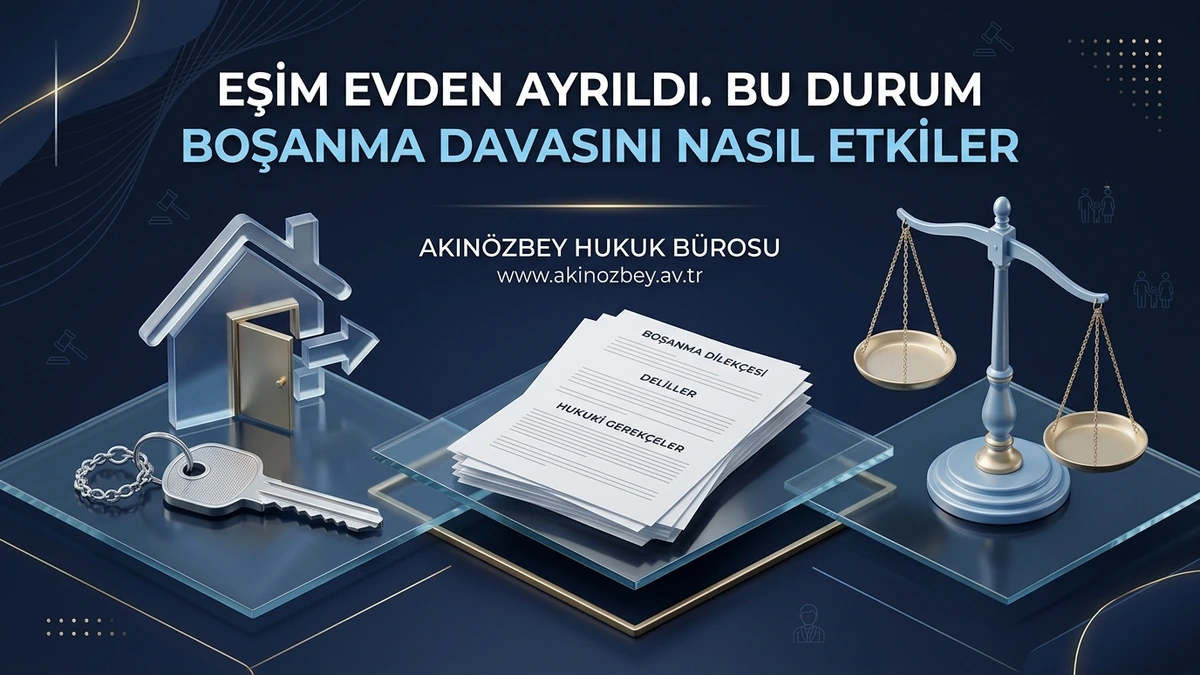 Eşim Evden Ayrıldı. Bu Durum Boşanma Davasını Nasıl Etkiler?