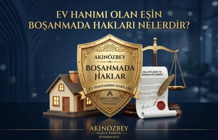 Ev Hanımı Olan Eşin Boşanmada Hakları Nelerdir? Ev Hanımı Olan Eşin Boşanmada Hakları Nelerdir?