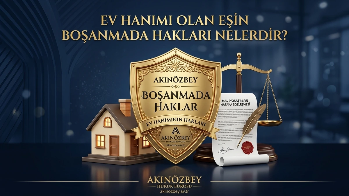 Ev Hanımı Olan Eşin Boşanmada Hakları Nelerdir?