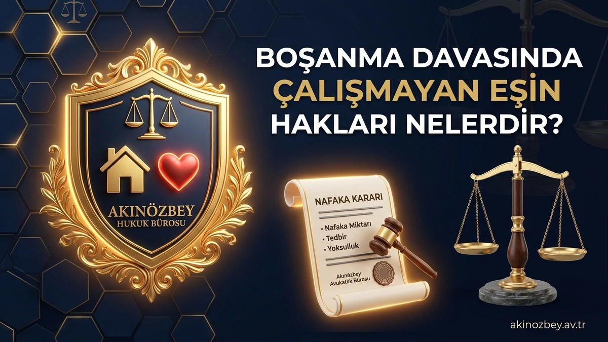 Boşanma Davasında Çalışmayan Eşin Hakları Nelerdir?