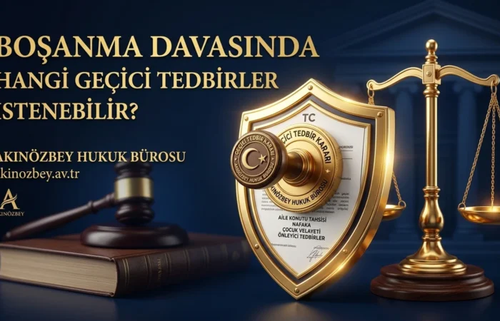 Boşanma Davasında Hangi Geçici Tedbirler İstenebilir? Boşanma Davasında Hangi Geçici Tedbirler İstenebilir?