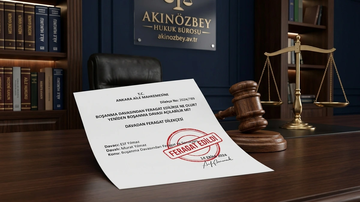 Boşanma Davasından Feragat Edilirse Ne Olur? Yeniden Boşanma Davası Açılabilir mi?