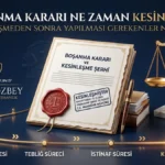 Boşanma Kararı Ne Zaman Kesinleşir? Kesinleşmeden Sonra Yapılması Gerekenler Nelerdir? Boşanma Kararı Ne Zaman Kesinleşir? Kesinleşmeden Sonra Yapılması Gerekenler Nelerdir?