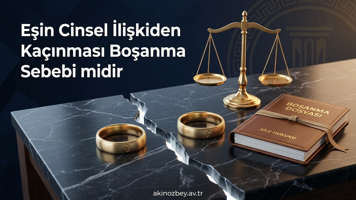Eşin Cinsel İlişkiden Kaçınması Boşanma Sebebi midir?