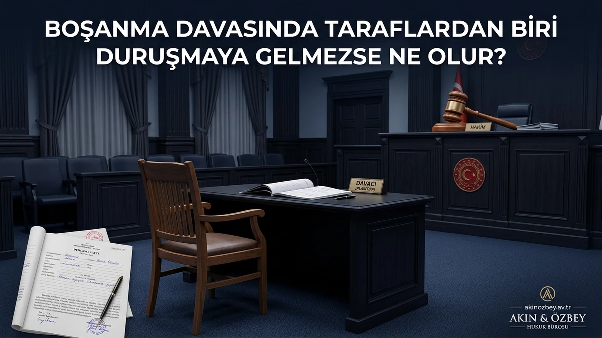 Boşanma Davasında Taraflardan Biri Duruşmaya Gelmezse Ne Olur?