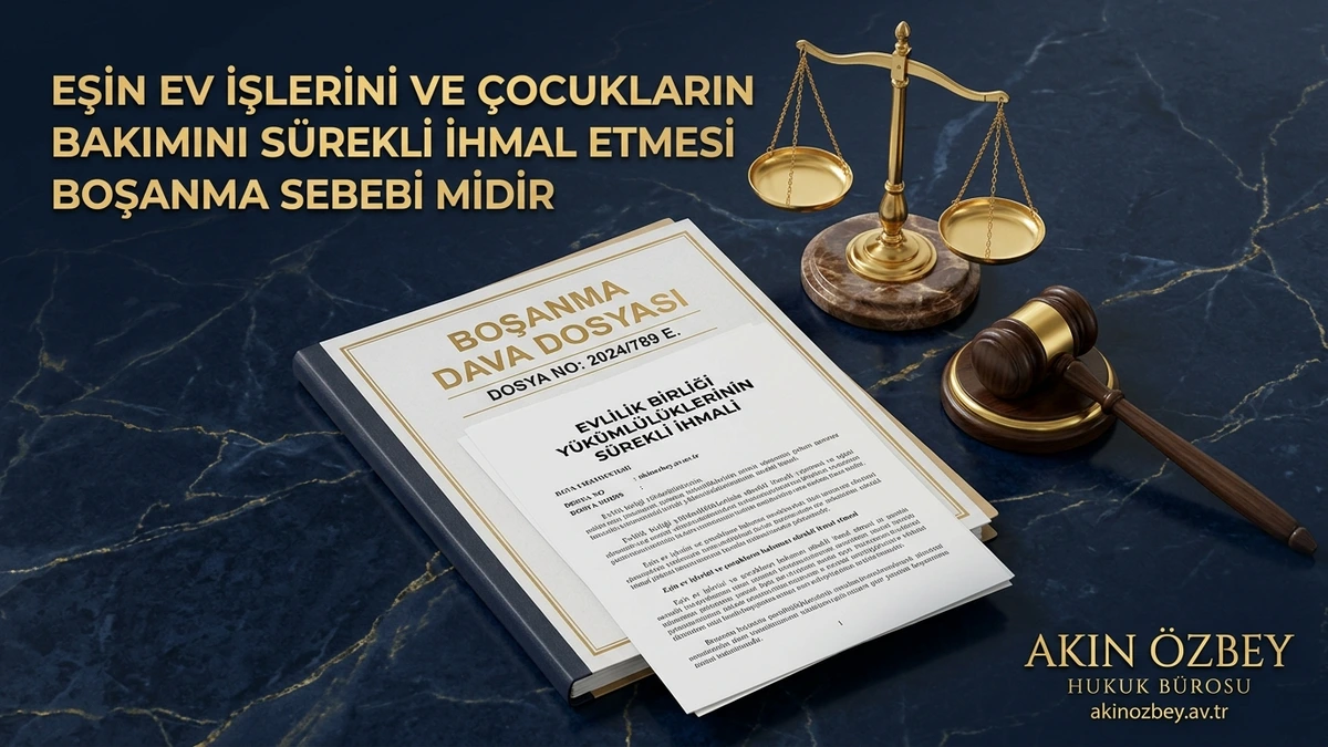 Eşin Ev İşlerini ve Çocukların Bakımını Sürekli İhmal Etmesi Boşanma Sebebi midir?